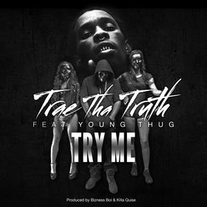 Young Thug、Trae Tha Truth - Try Me