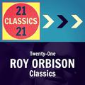 Twenty-One Roy Orbison Classics