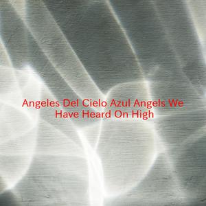 Angeles Del Cielo Azul （原版立体声） （升7半音）