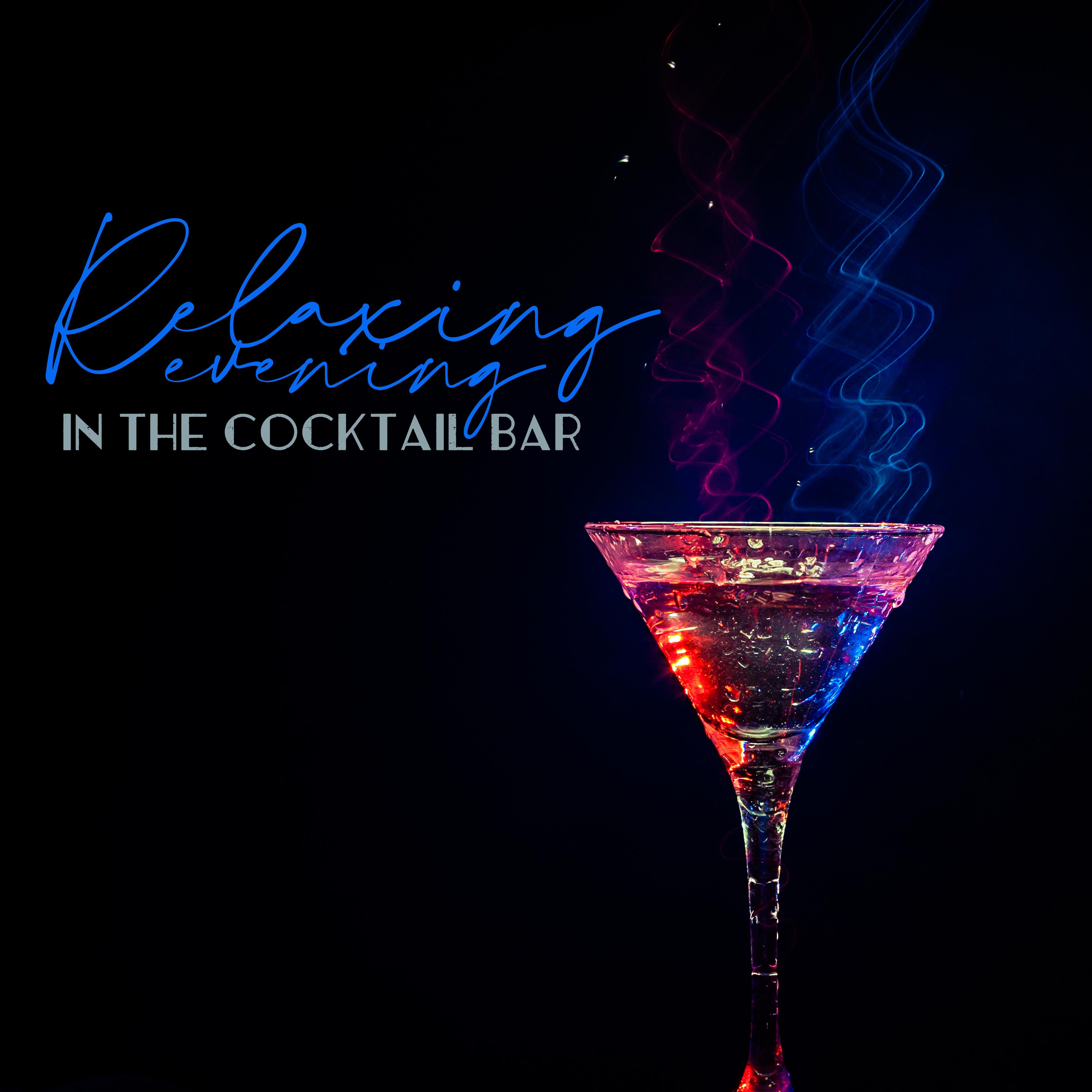Relaxing Evening in the Cocktail Bar: 2019 Mellow Smooth Jazz Music Set for Total Chillout, Relaxation with Friends, Rest, Calming Down, Stress Relief