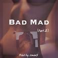 Bad Mad（Part.2)