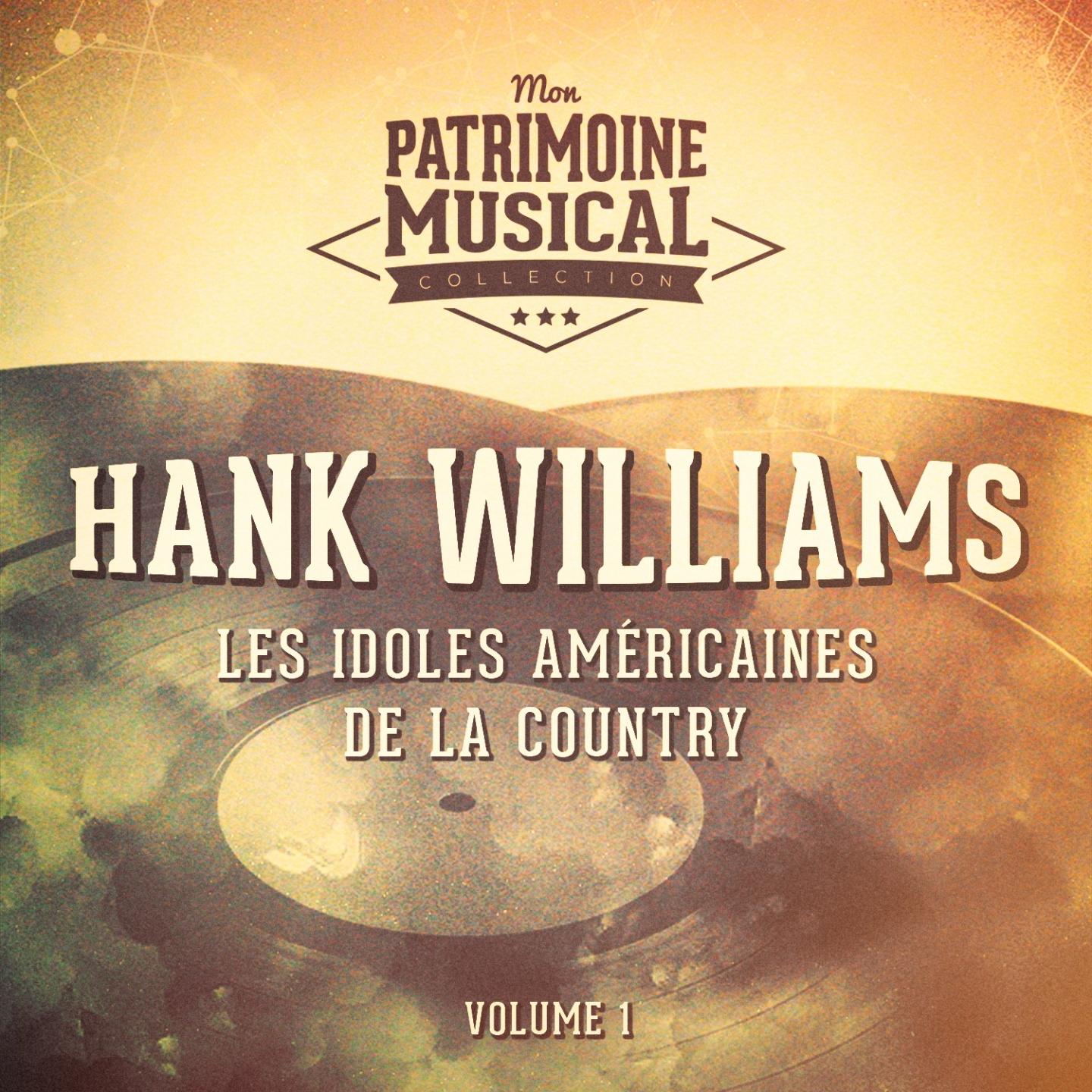 Les idoles américaines de la country : Hank Williams, Vol. 1