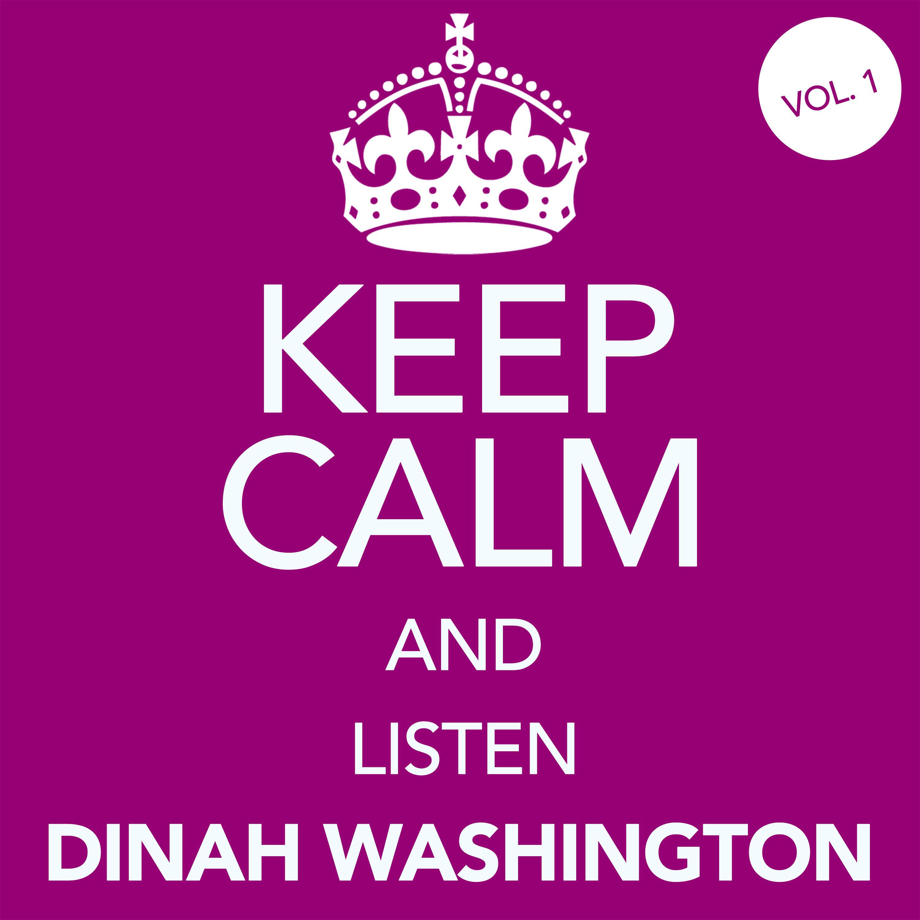 Keep Calm and Listen Dinah Washington (Vol. 01)专辑