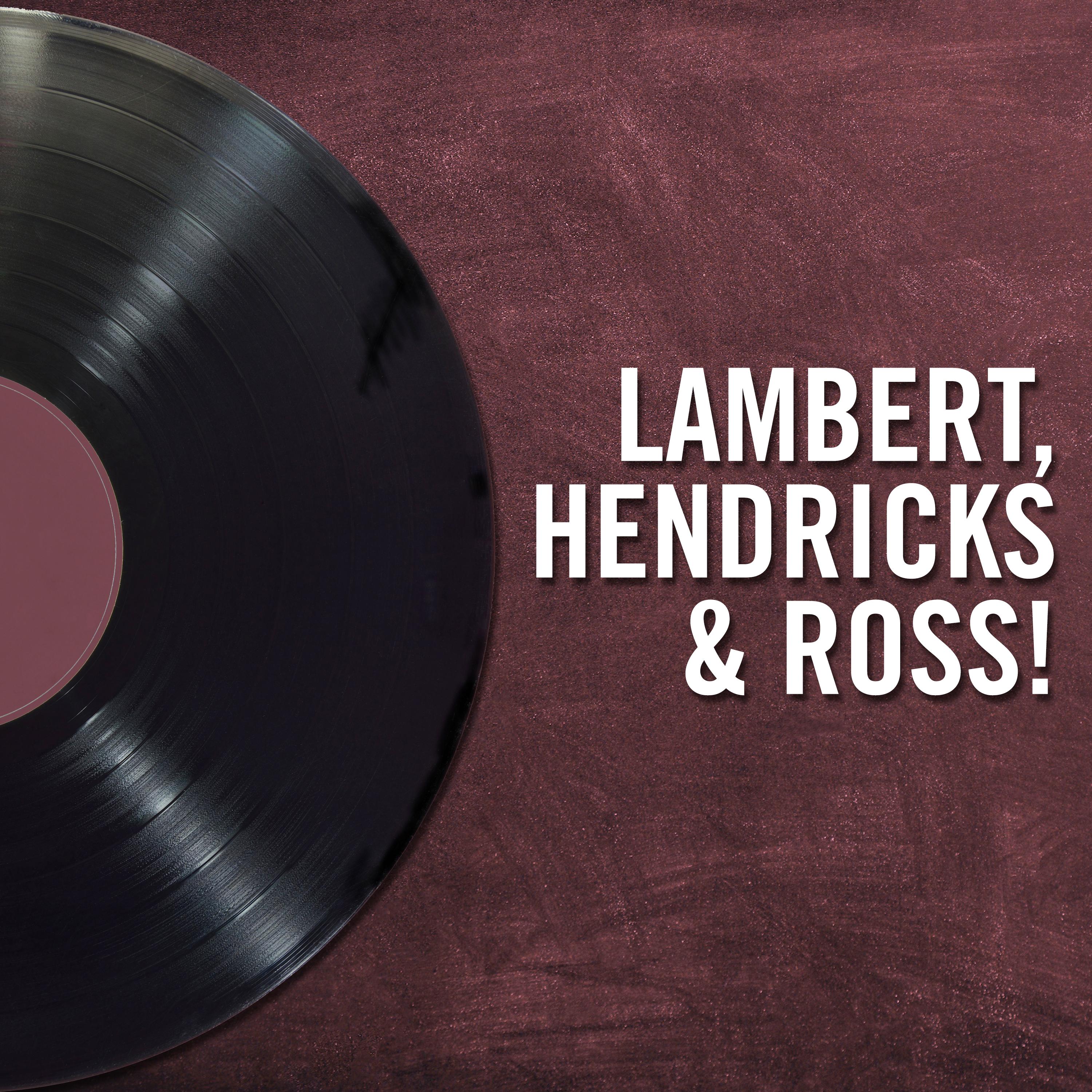 Lambert, Hendricks & Ross!