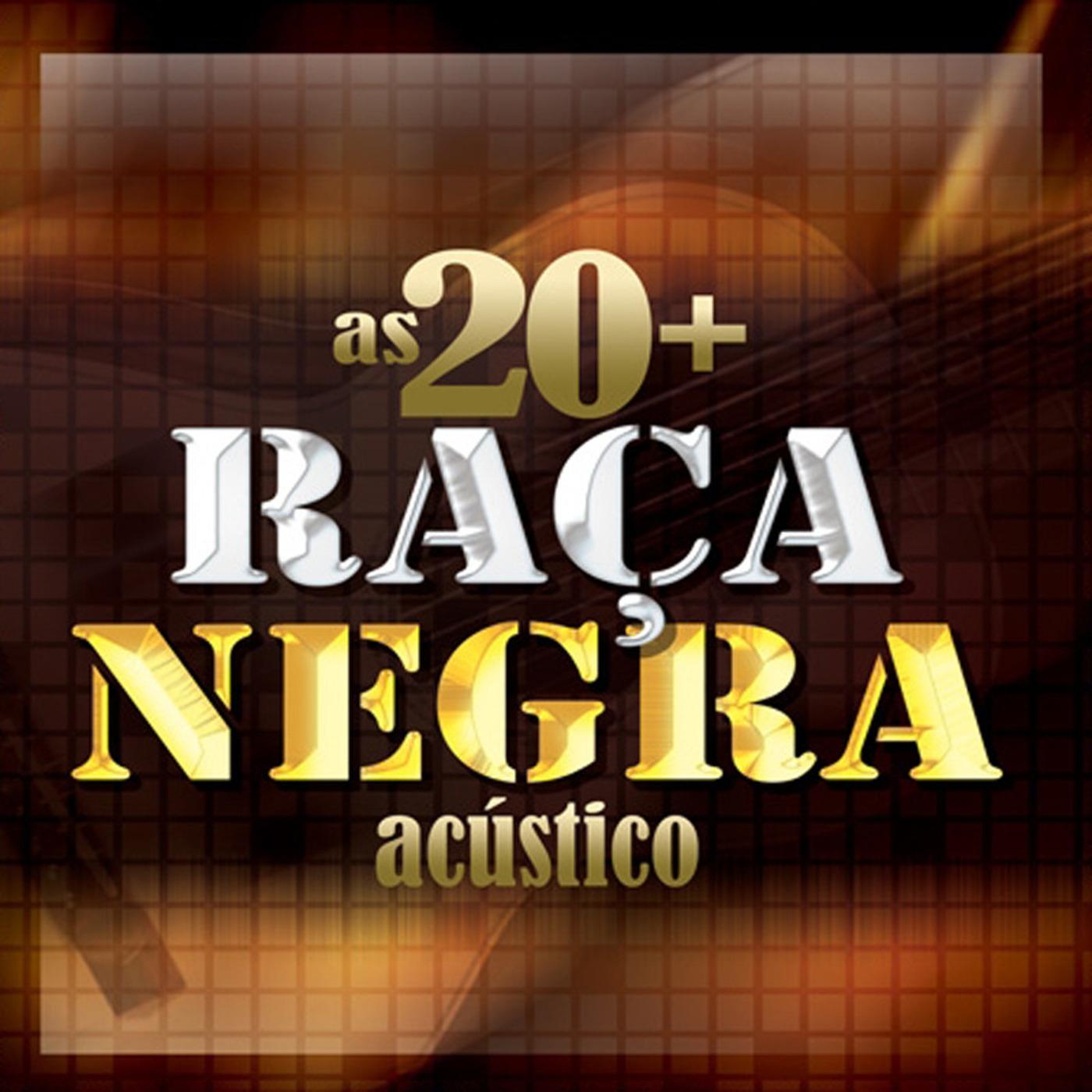 Raça Negra as 20 + (Acústico)