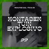 Produtor Zaza - Montagem Tuin Explosivo (feat. DJ PTS DA ZN)