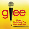 Keep Holding On (Karaoke - Glee Cast Version)