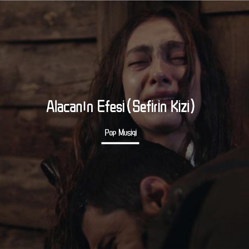 Alacanın Efesi(Sefirin kizi)