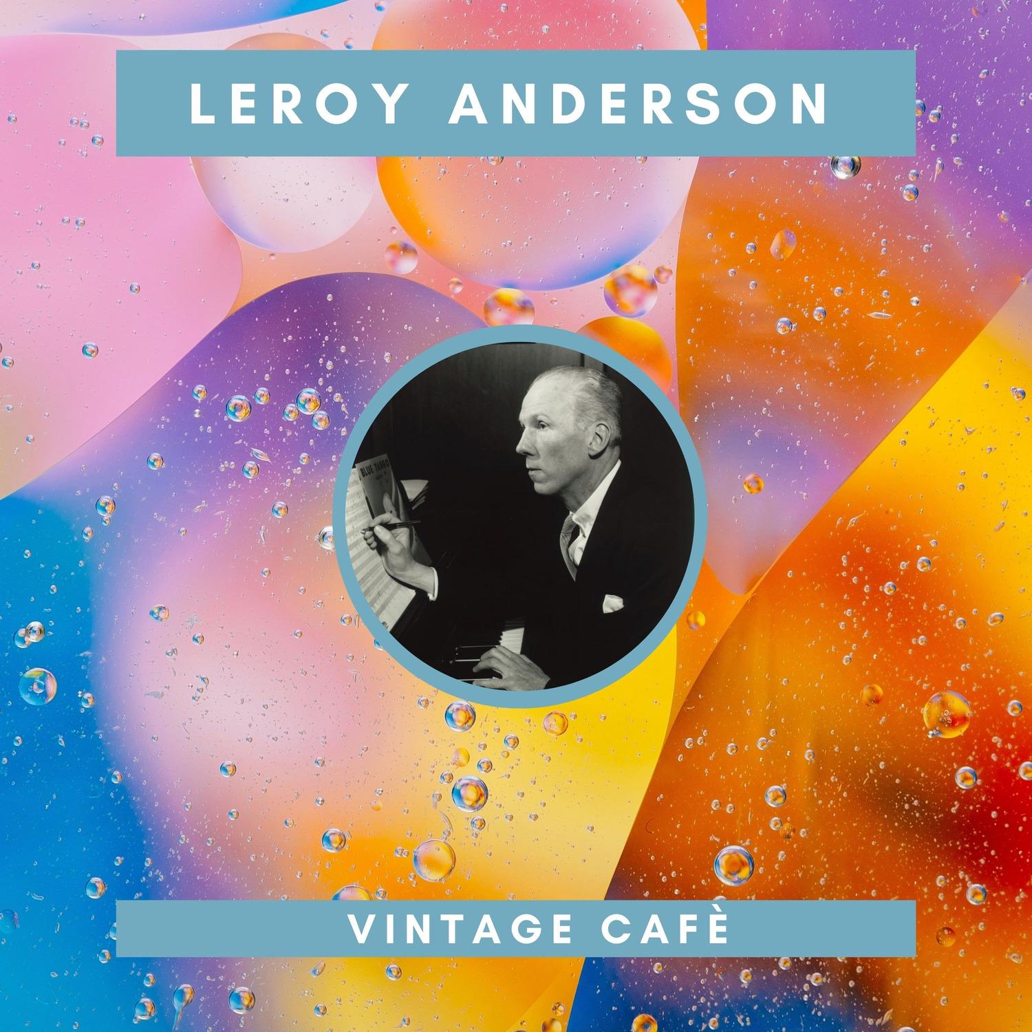 Leroy Anderson - Vintage Cafè