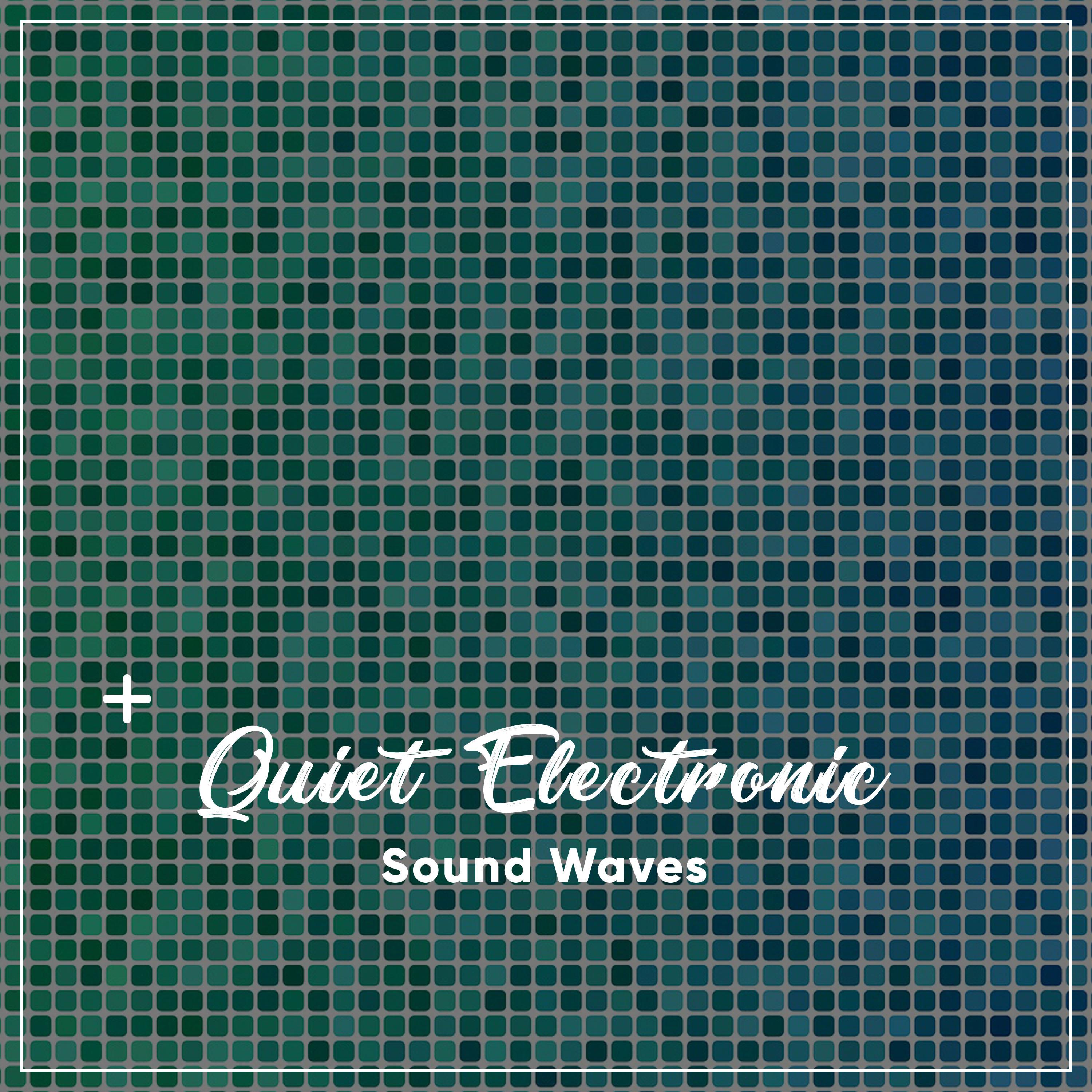 #16 Quiet Electronic Sound Waves专辑