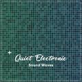 #16 Quiet Electronic Sound Waves