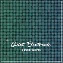 #16 Quiet Electronic Sound Waves专辑