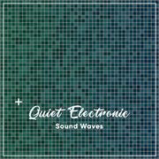 #16 Quiet Electronic Sound Waves
