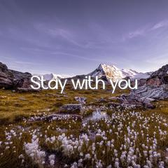 Stay with you