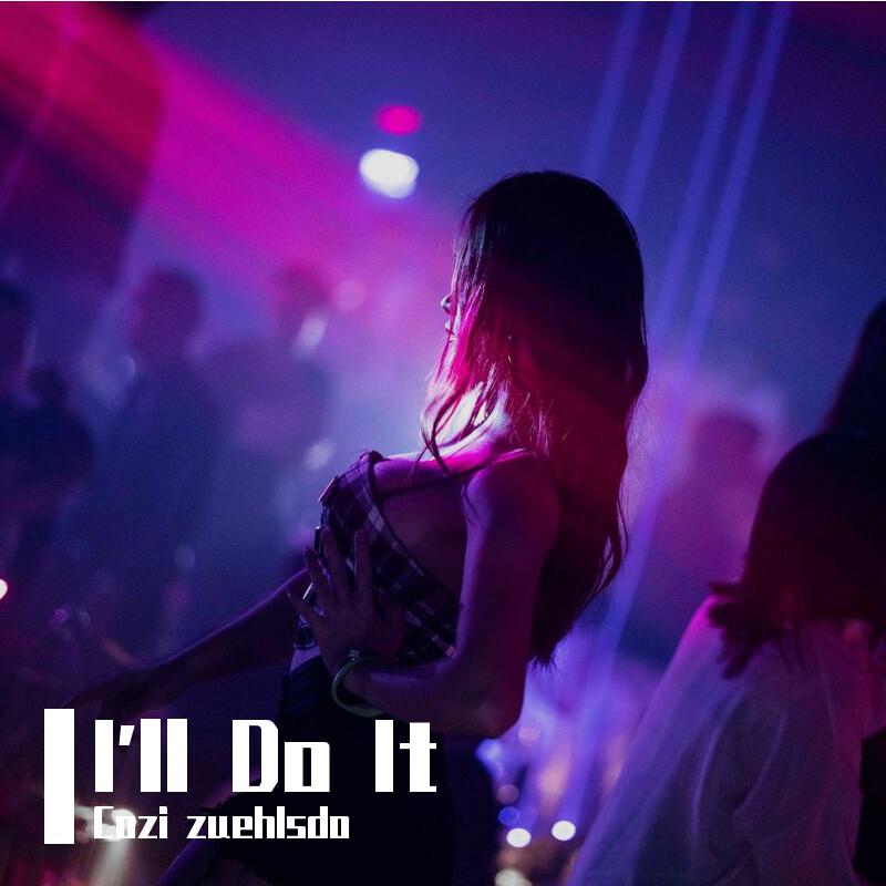 Cozi zuehlsdo - I'll Do It(战斗)