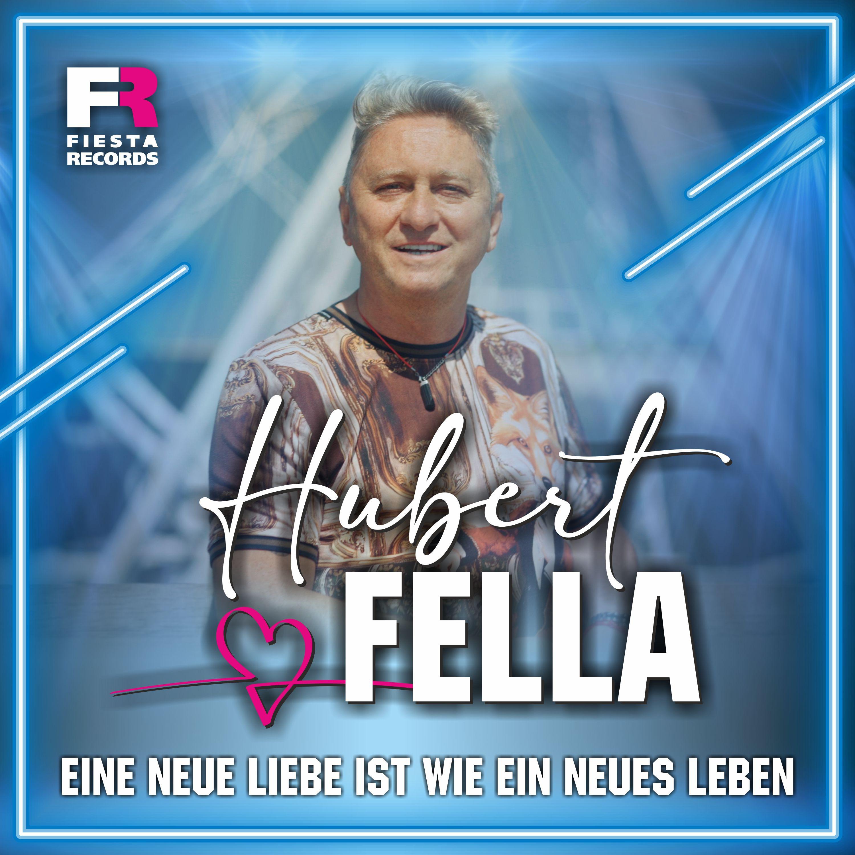 Hubert Fella - Eine neue Liebe ist wie ein neues Leben