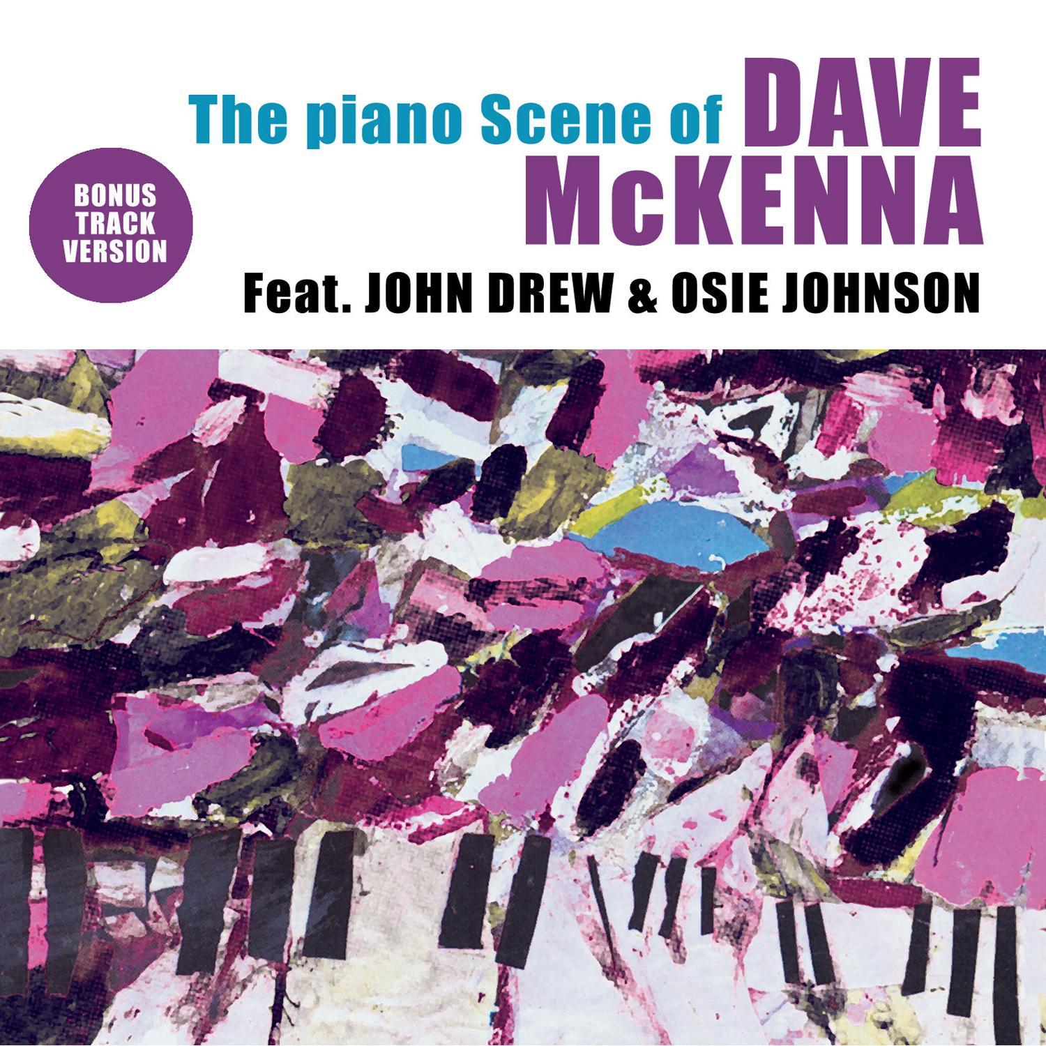 The Piano Scene of Dave Mckenna (feat. John Drew & Osie Johnson) [Bonus Track Version]