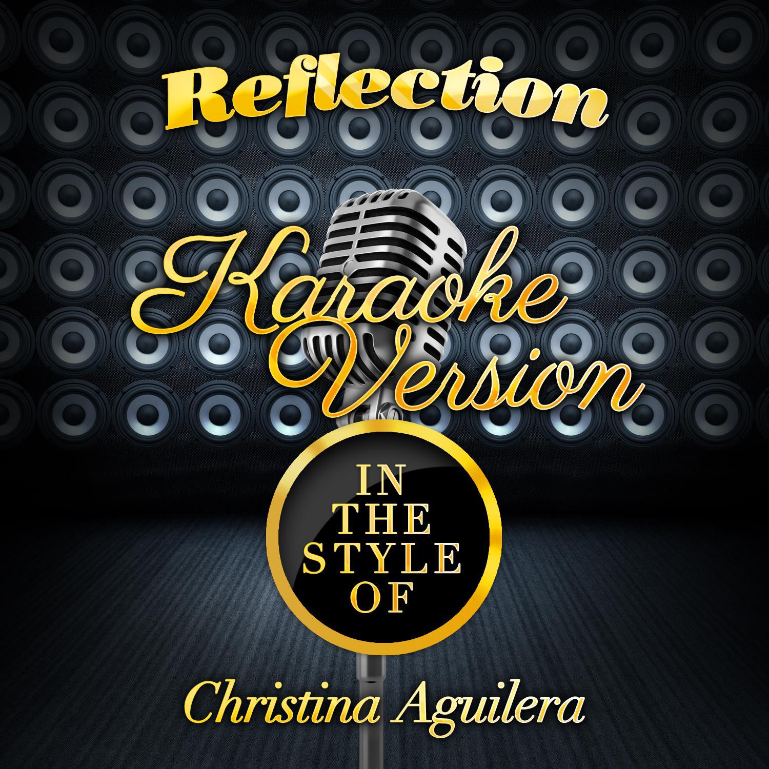 Reflection (In the Style of Christina Aguilera) [Karaoke Version] - Single专辑