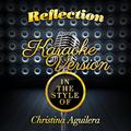 Reflection (In the Style of Christina Aguilera) [Karaoke Version] - Single