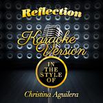 Reflection (In the Style of Christina Aguilera) [Karaoke Version] - Single专辑