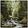 Sleep to Ambient Nature Sounds, Vol. 3