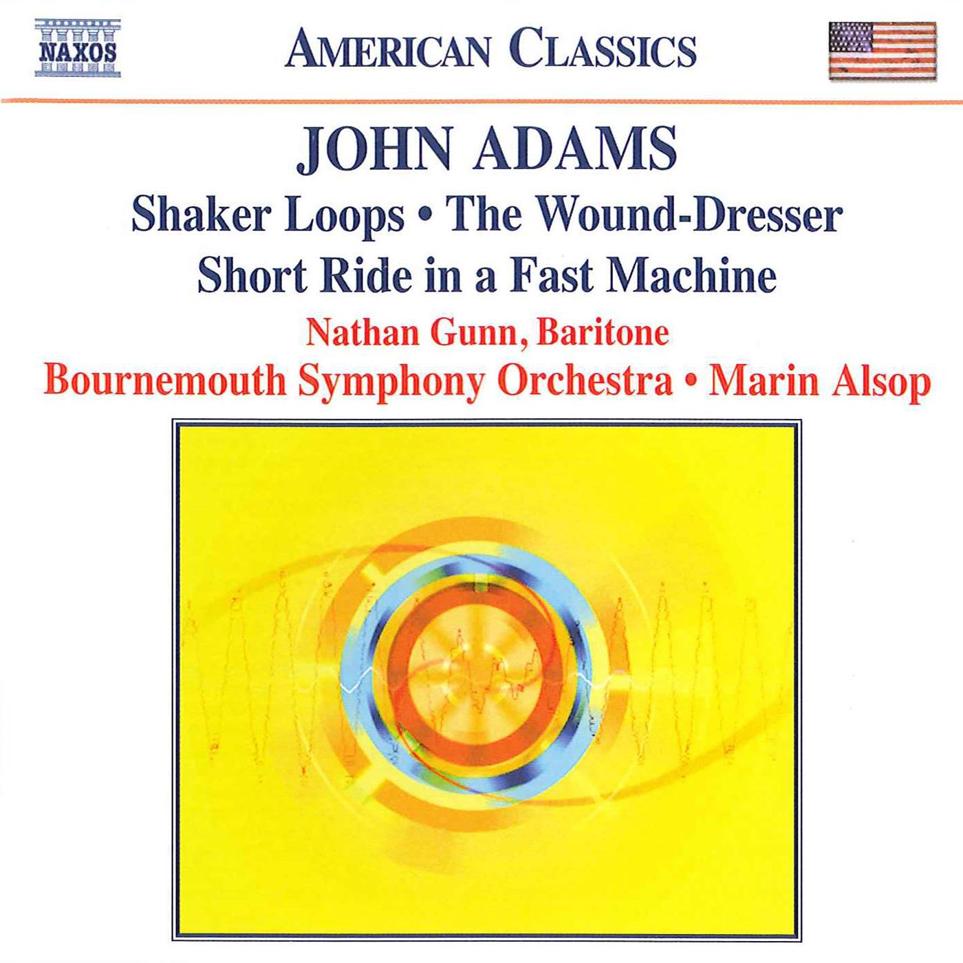 ADAMS: Shaker Loops / Wound Dresser / Short Ride in a Fast Machine
