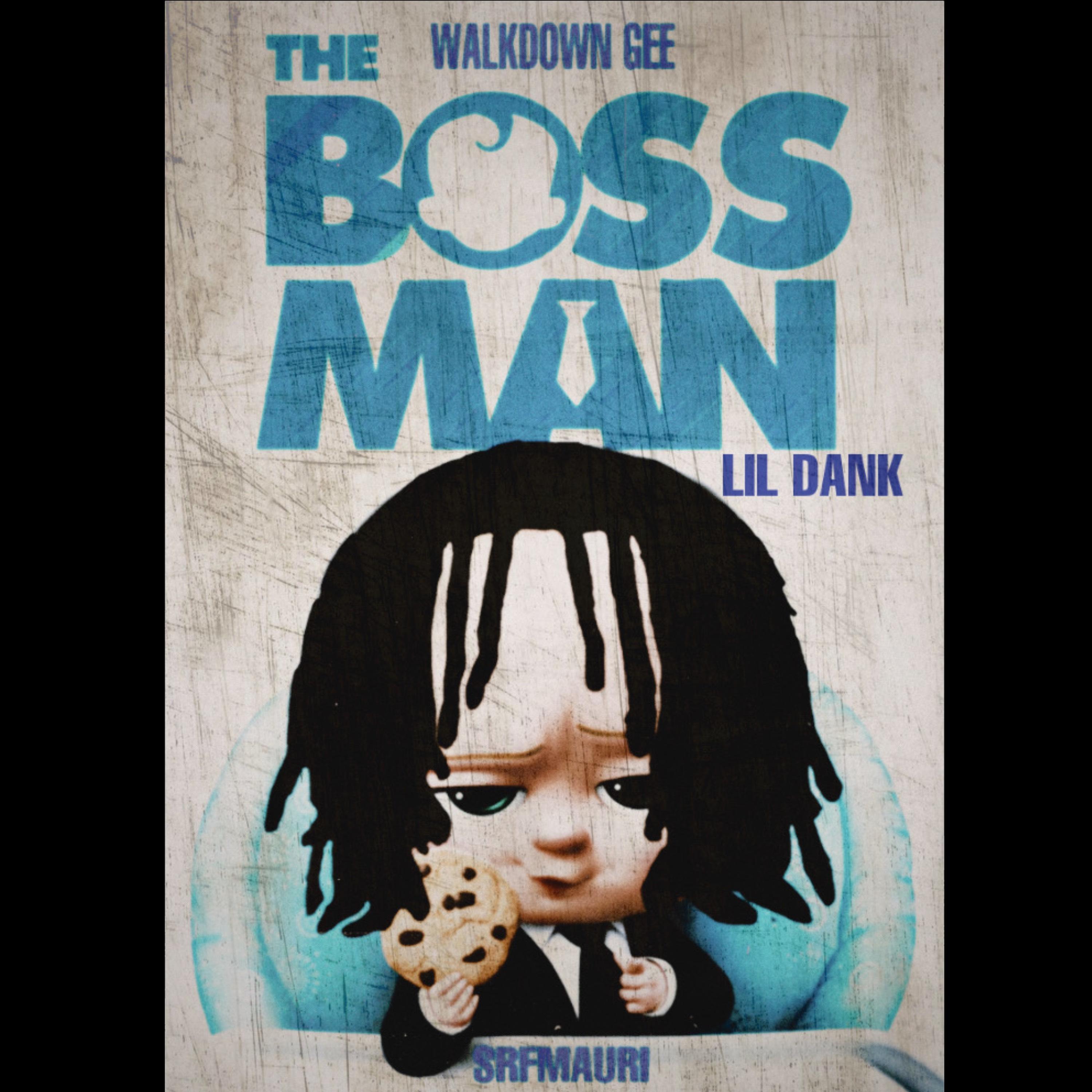 Boss Man (feat. Lil Dank & Walkdown Gee)
