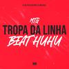 DJ ULISSES COUTINHO - Mtg - Tropa da Linha Beat Huhu