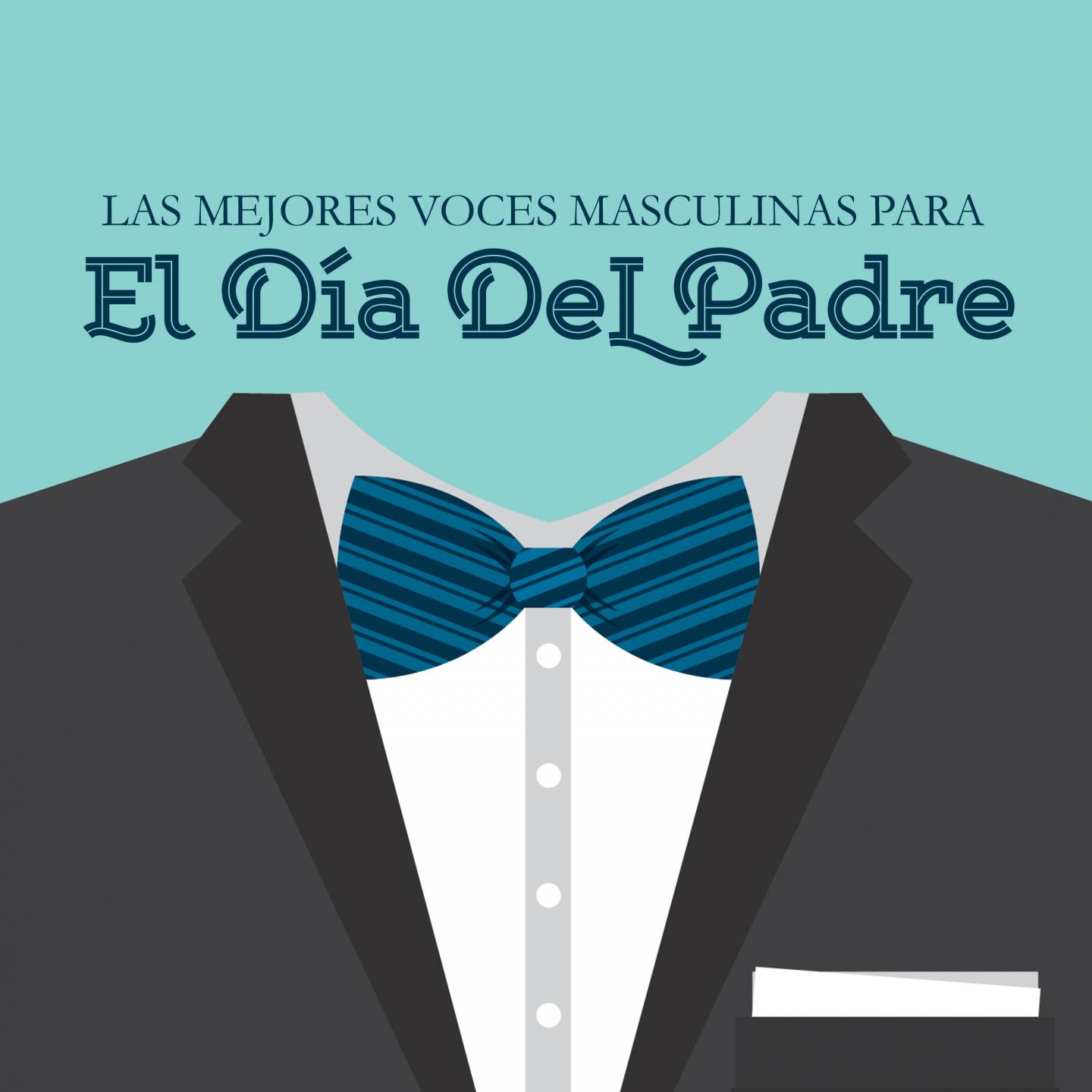 Las Mejores Voces Masculinas para el Día del Padre专辑