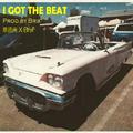 I Got The Beat（Prod.by Brix）