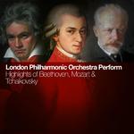 London Philharmonic Orchestra Performs Highlights of Beethoven, Mozart & Tchaikovsky专辑