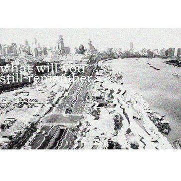 What will you still remember