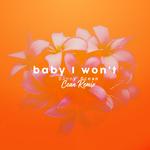 Baby I Won't (Cean Remix)专辑
