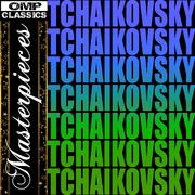 Masterpieces: Tchaikovsky