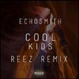 Cool Kids (Reez Remix)