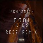 Cool Kids (Reez Remix)专辑