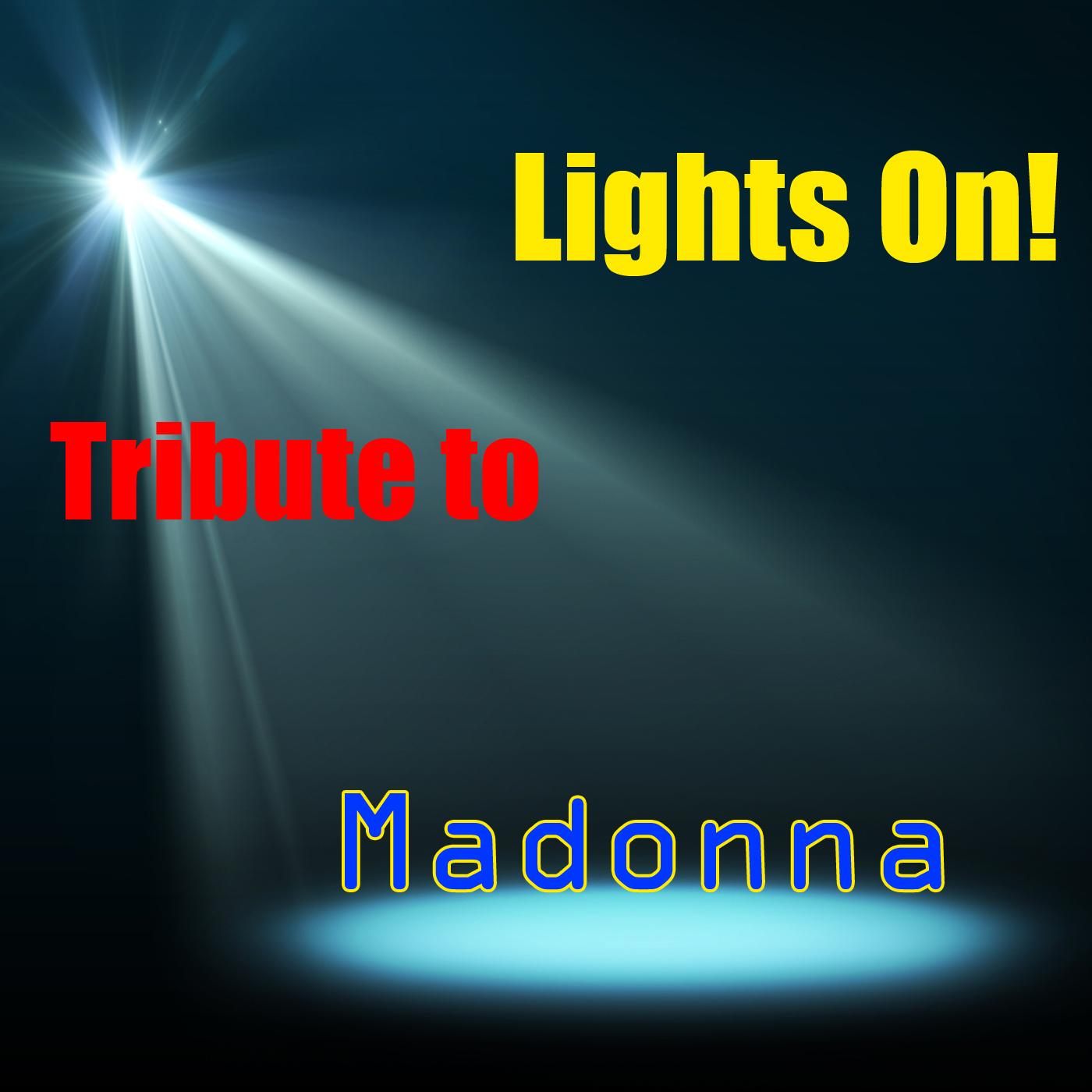 Lights On! Tributed to Madonna