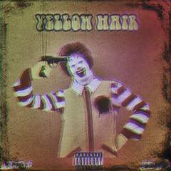 YEELOW HAIR (prod by. Bad Murphy)