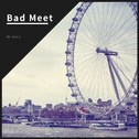 Bad Meet专辑
