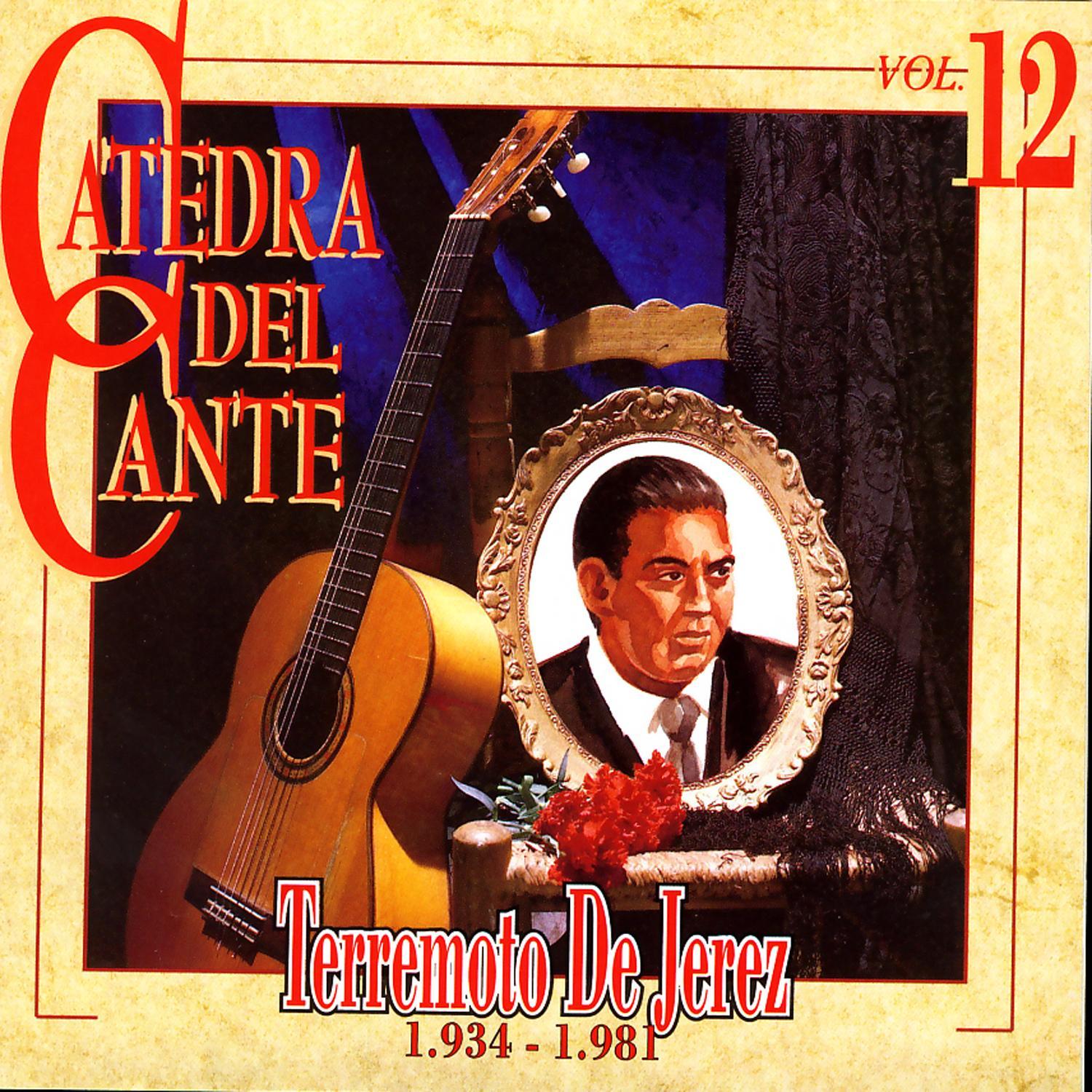 Catedra Del Cante Vol. 12: Terremoto de Jerez