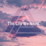 The Life We Need专辑