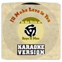 I'll Make Love to You (In the Style of Boys II Men) [Karaoke Version] - Single专辑