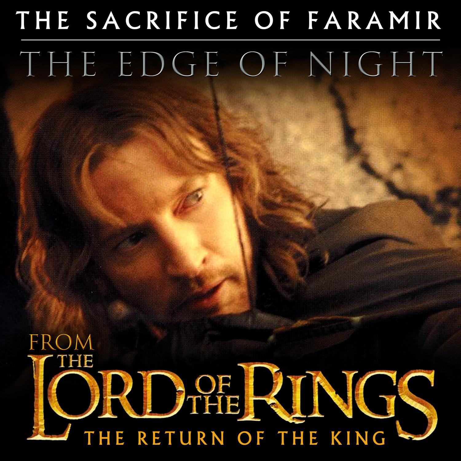 The Sacrifice of Faramir / The Edge of Night (From "The Lord of the Rings: Return of the King") - Si专辑