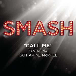Call Me - Smash Cast feat. Katharine McPhee (名声大噪) (Karaoke Version) 带和声伴奏 （升3半音）