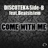 Side-B - Come with Me (Discotek Remix Edit)