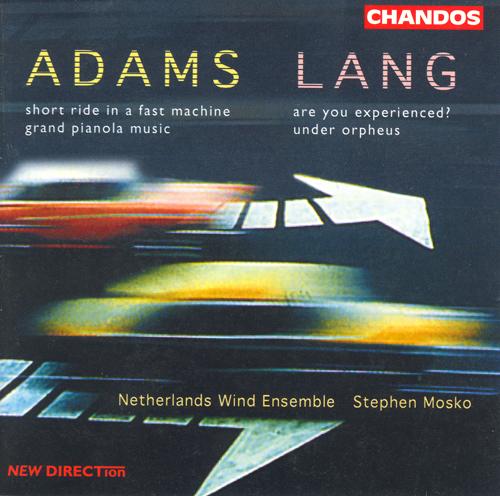 LANG: Are You Experienced? / Under Orpheus / ADAMS: Grand Pianola Music