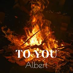 To You（Albert Remix）