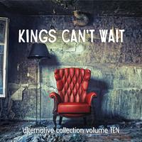 Kings Can't Wait: Alternative Collection, Vol. 10