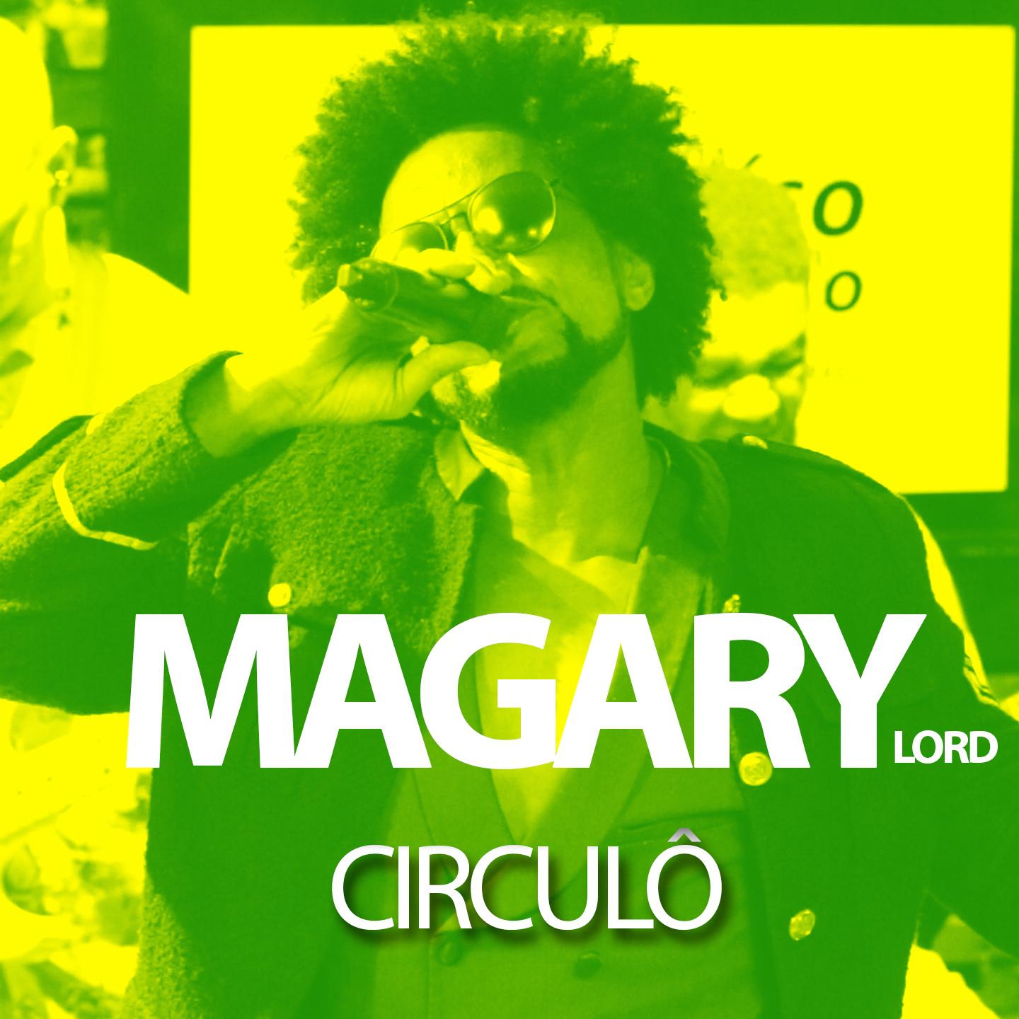 Magary Lord - Circulô (Ao Vivo)