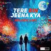 Vishal Mishra - Tere Bin Jeena Kya Melodic Lofi